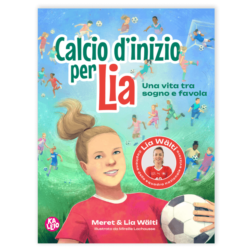 Calcio d’inizio per Lia – Una vita tra sogno e favola (Italienisch)